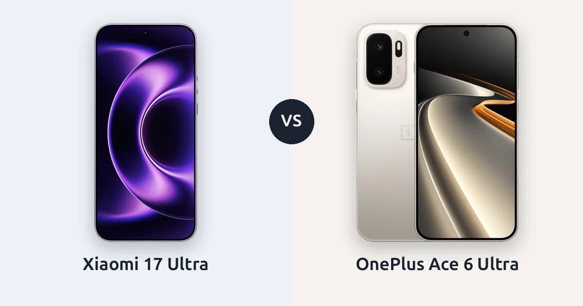 Xiaomi 17 Ultra ile OnePlus Ace 6 Ultra: iki farklı 'Ultra' anlayışı